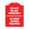 Signmission Do Not Block Driveway 24 Hour Access Required, Red & White Aluminum Sign, 18" H, RW-1824-24178 A-DES-RW-1824-24178 - alternate 1